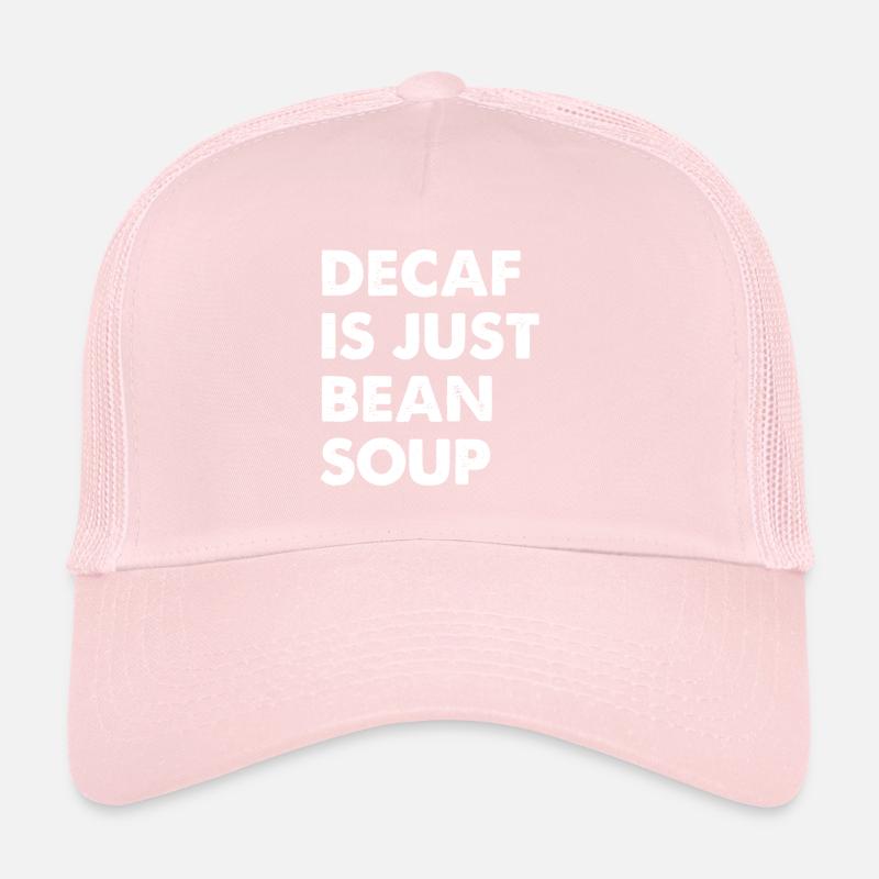 Le décaféiné, c’est juste de la soupe de haricots Casquette trucker 