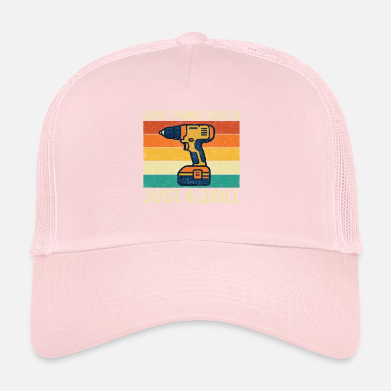 Dont Panic This Is Just A Drill Woodworking Trucker Cap
