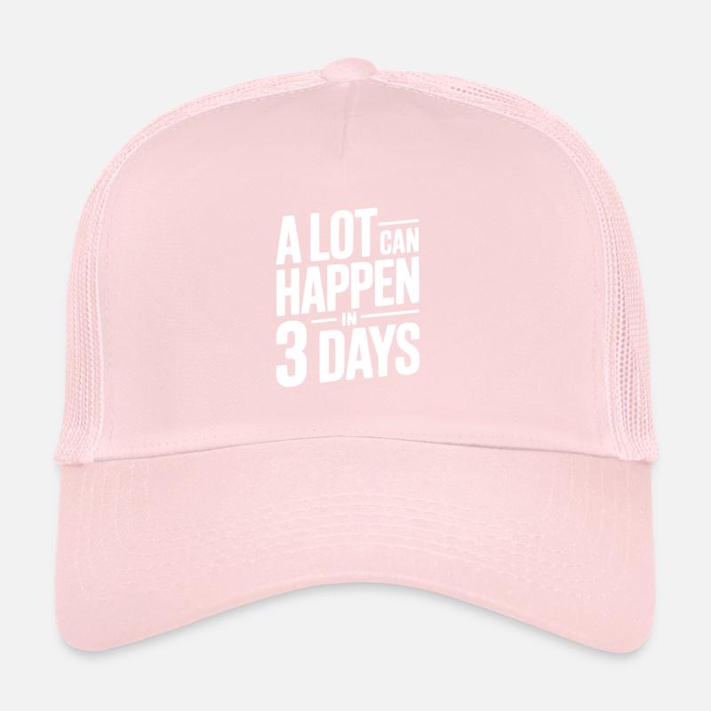 Beaucoup de choses peuvent se passer en 3 jours Casquette trucker 