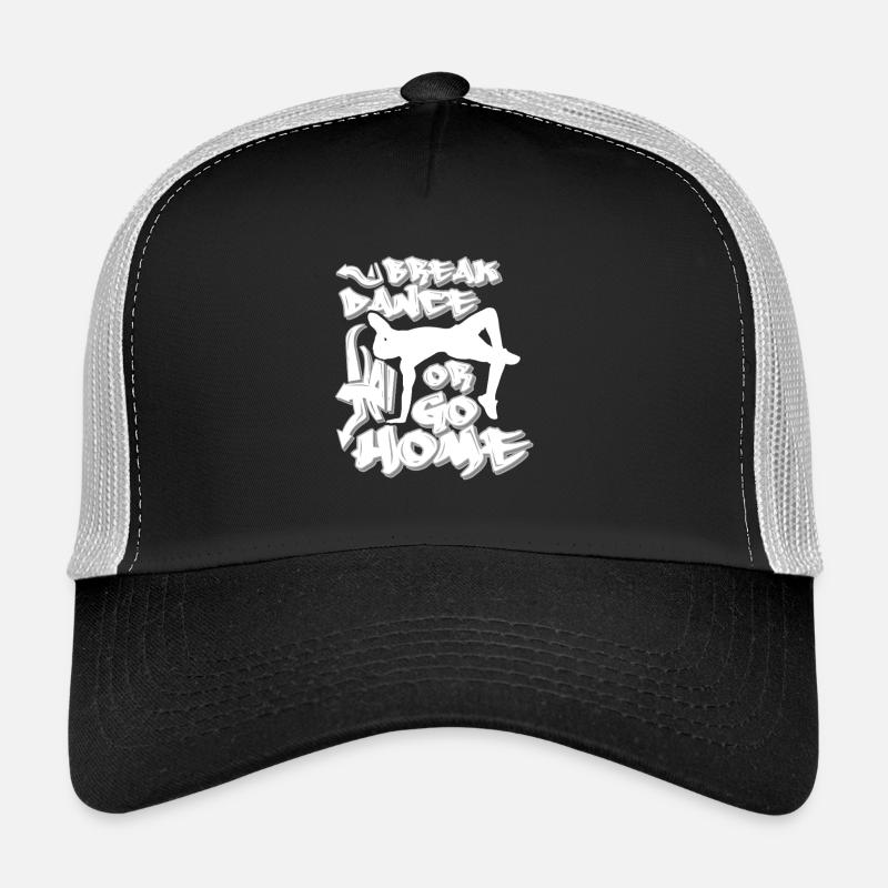 Breakdance ou rentrer chez soi Casquette trucker 