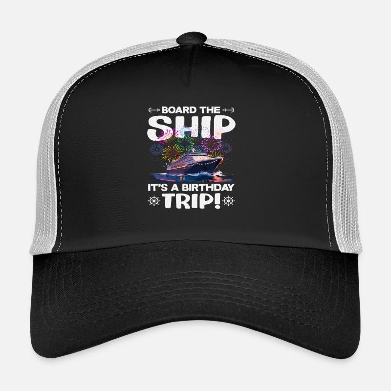 Board The Ship Birthday Trip Geburtstag Trucker Cap