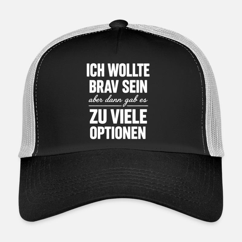 Ich wollte brav sein, zu viele Optionen Trucker Cap