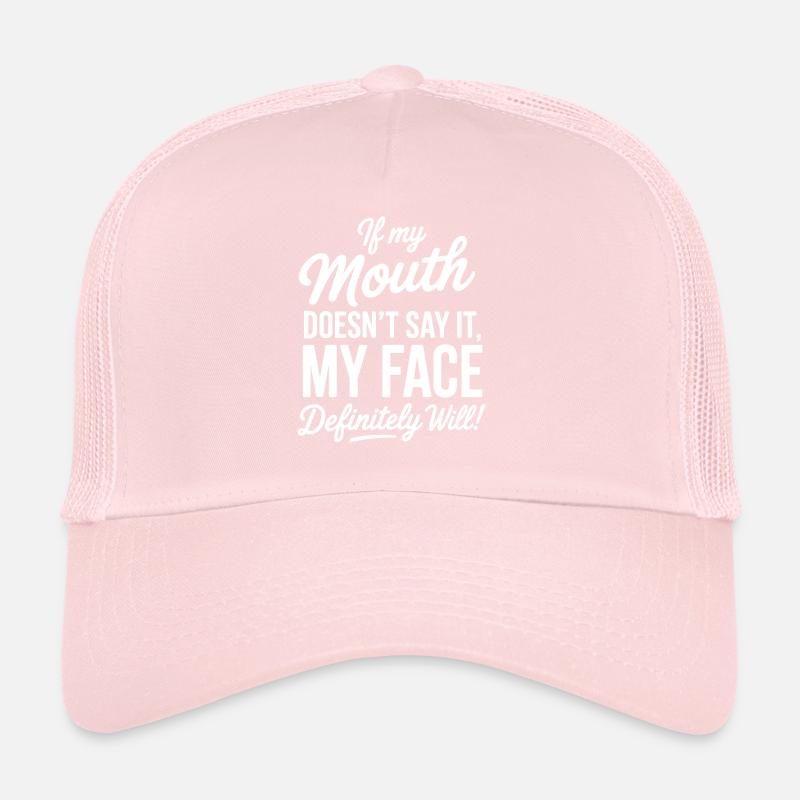 Quand la bouche est silencieuse, mon visage parle Casquette trucker 