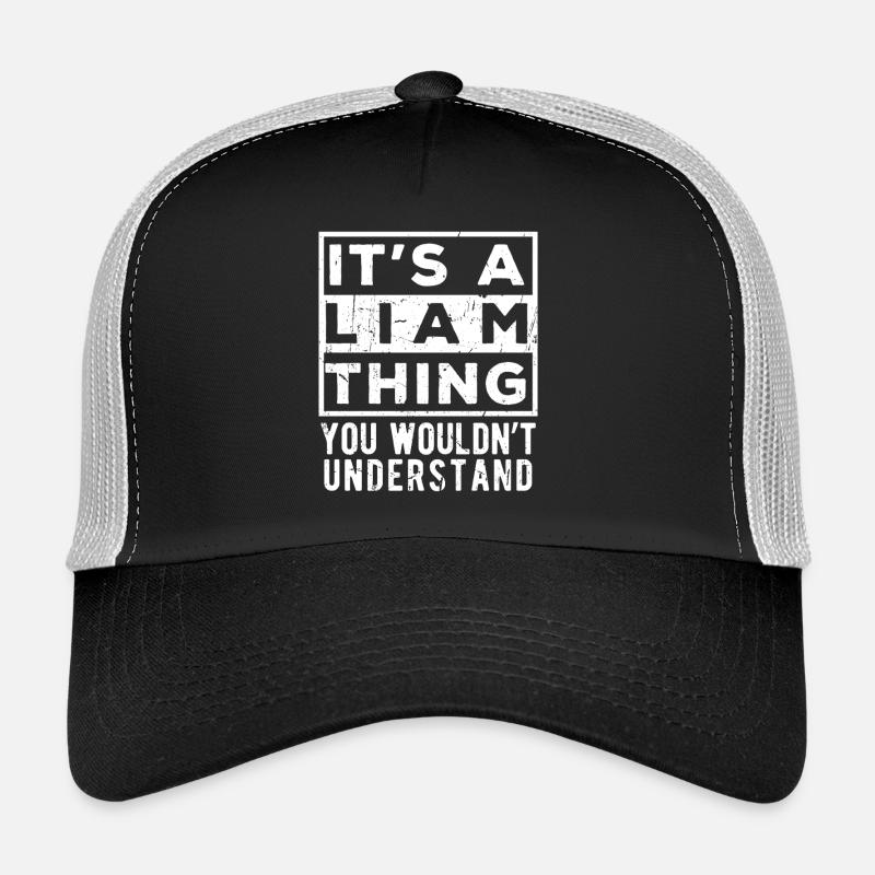 Es ist eine Liam-Sache, die du nicht verstehen würdest Trucker Cap