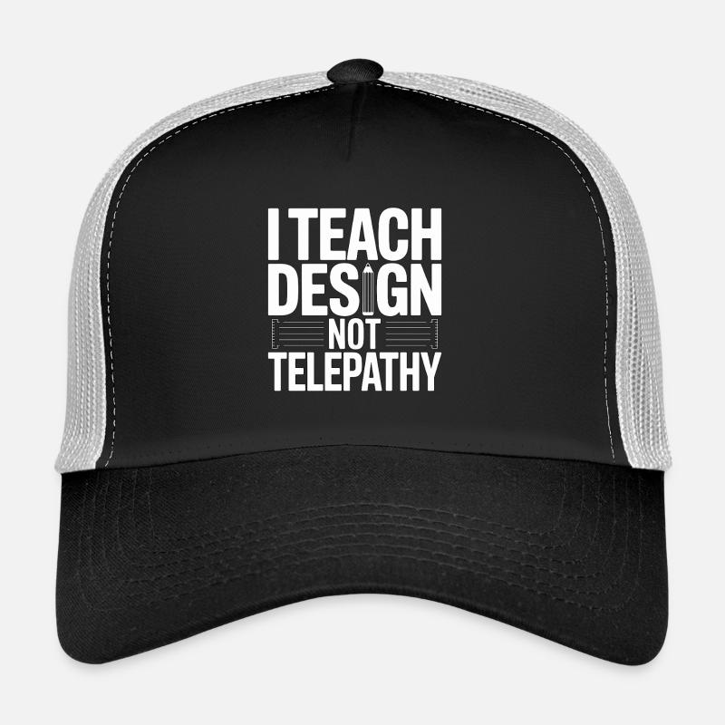 Designer Educator I Teach Design Creative Educator Trucker Cap