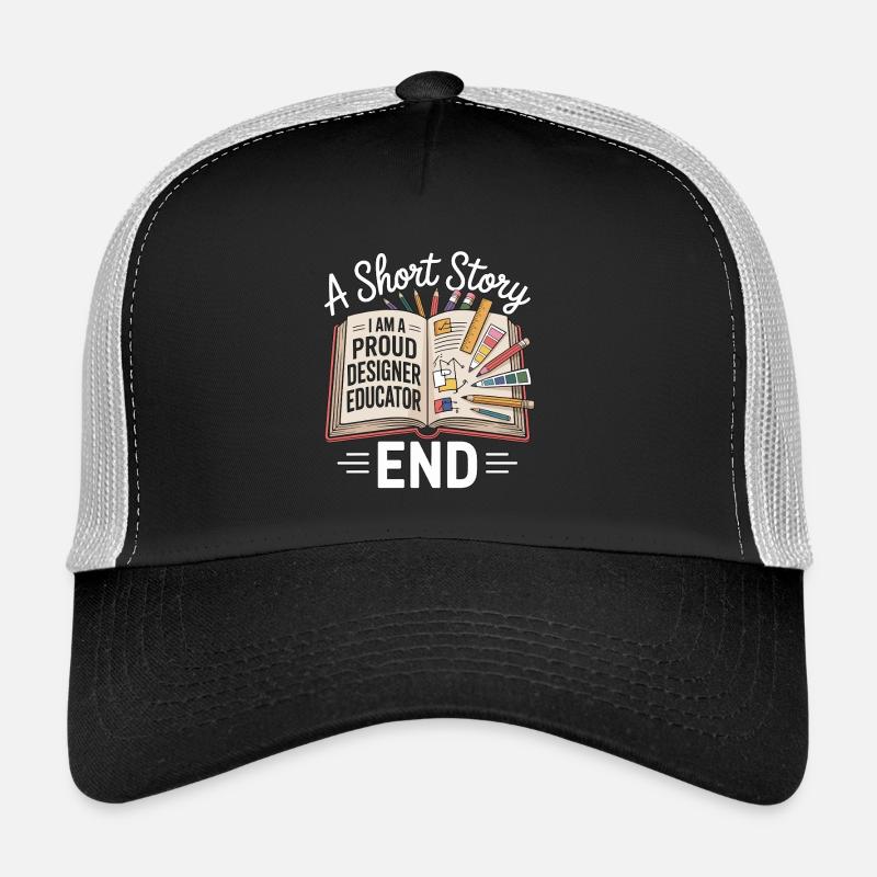 Designer Educator A Short Story I Am Art Educator Trucker Cap
