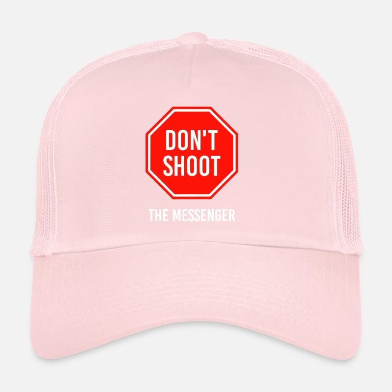 Dont Shoot The Messenger Trucker Cap