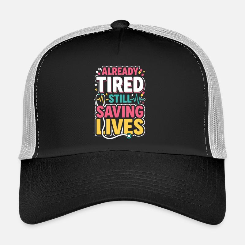 Night Shift Nurse, Tired Trucker Cap