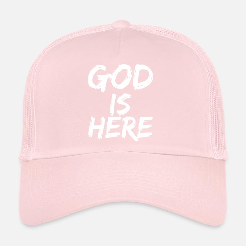 god is here Trucker Cap