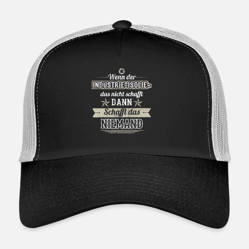 GESCHENK SCHAFFT DAS KEINER Industrie isolierer Trucker Cap