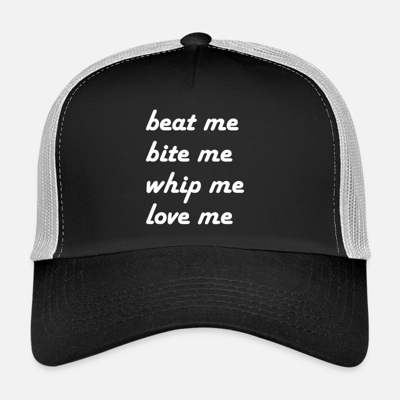 beat me bite me whip me Trucker Cap