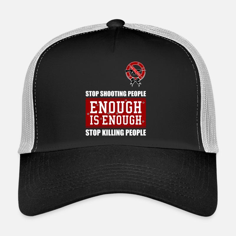 ASSEZ, C’EST ASSEZ | | ANTI ARMES À FEU INTERDIRE TOUTES LES ARMES À FEU Casquette trucker 