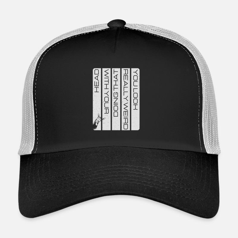 Wirklich seltsam, wenn du das mit dem Kopf machst Trucker Cap