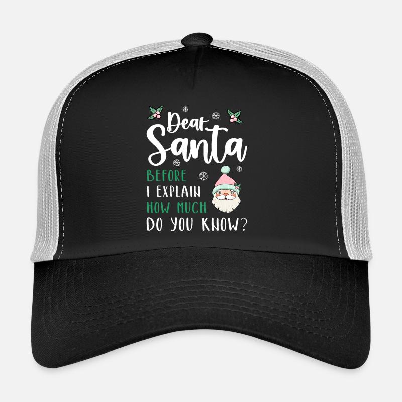 Cher Père Noël, avant que je vous explique, Que savez-vous ? Casquette trucker 