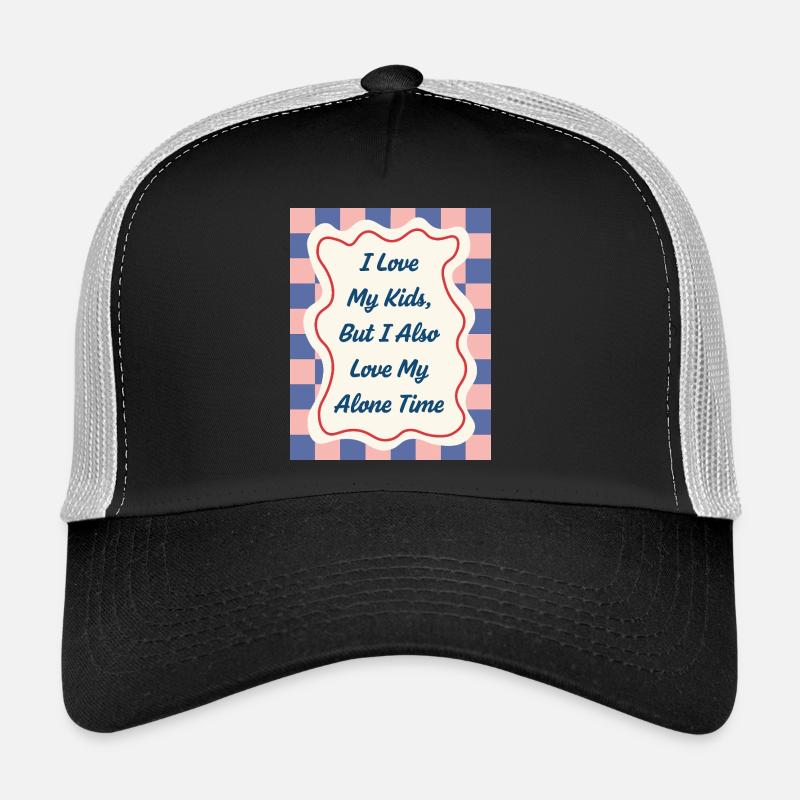 J’aime mon temps seul – Déclaration parentale Casquette trucker 