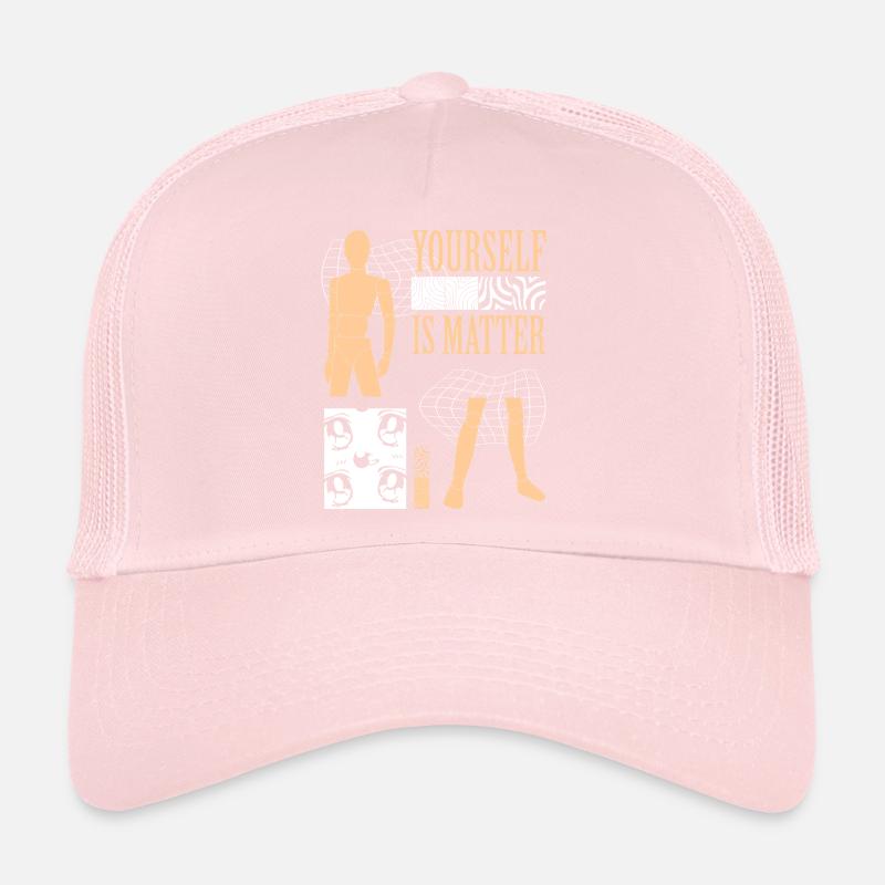 Yourself is Matter Trucker Cap