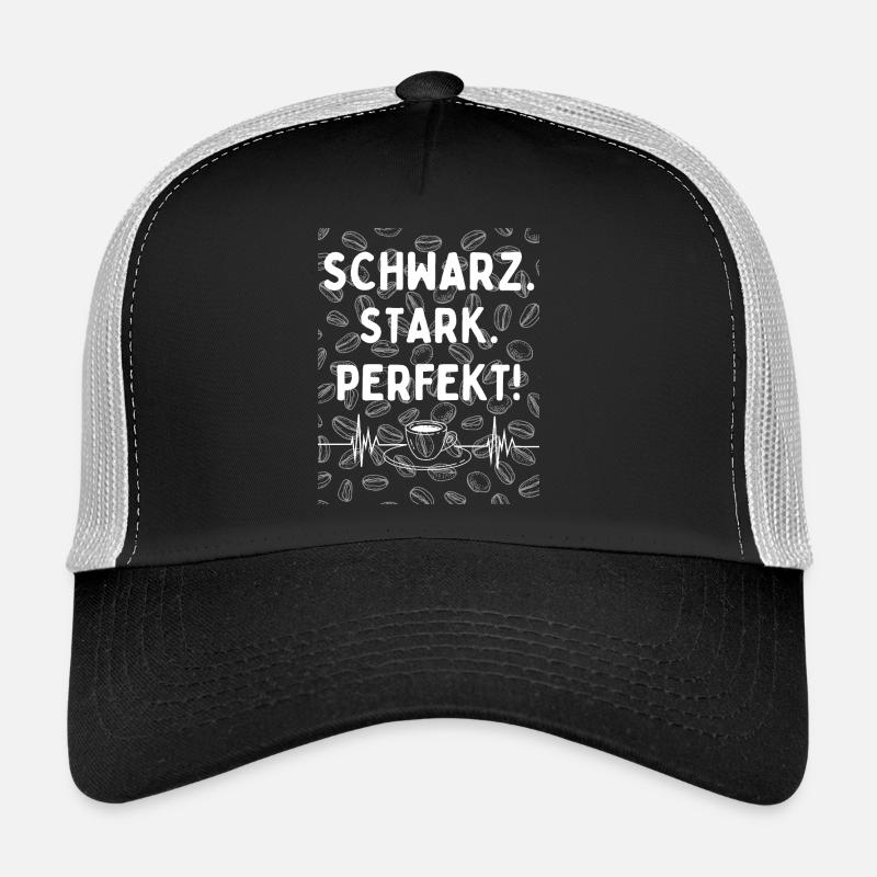 Black. Strong. Perfect. - Coffee statement Trucker Cap