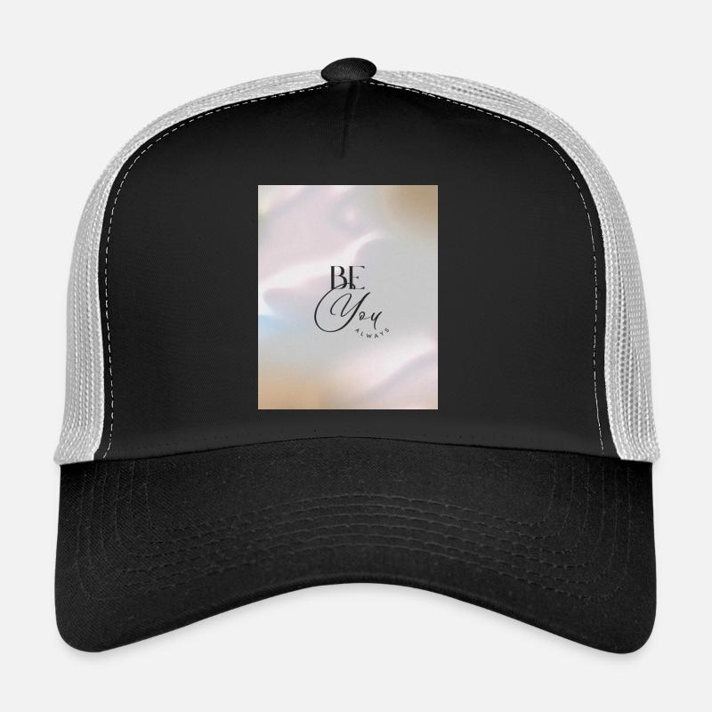 BE YOU ALWAYS Trucker Cap