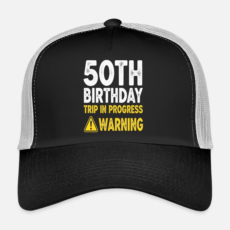 50th Birthday Trip in Progress Warning Trucker Cap
