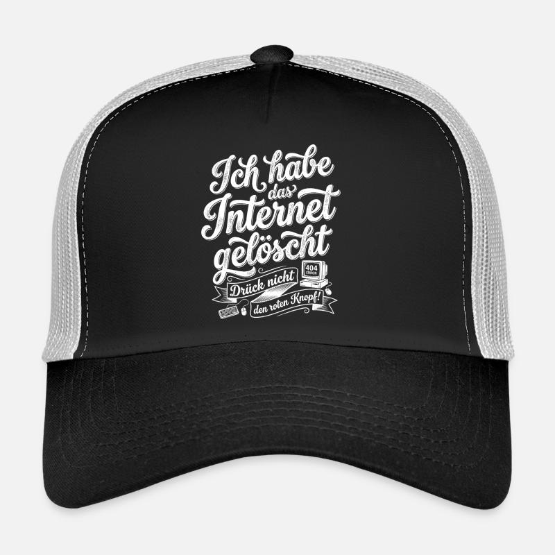 I deleted the internet Trucker Cap
