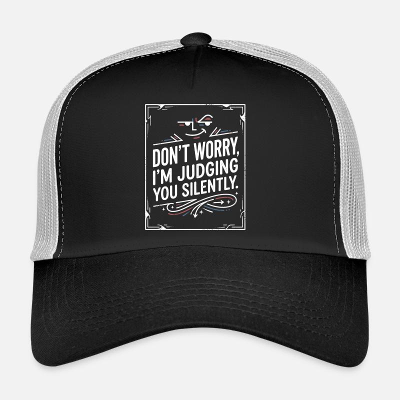Oh I'm Sorry – Sarcasm Humor Quote Trucker Cap