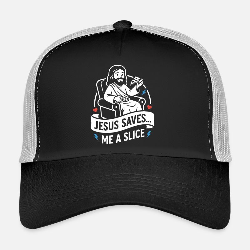 Jesus Saves Me A Slice Funny Trucker Cap