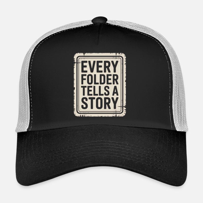 Every Folder Tells a Story Trucker Cap