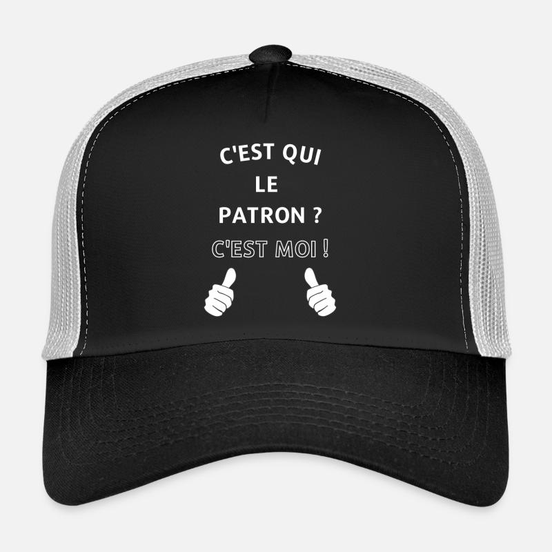 c'est qui le patron c'est moi Casquette trucker 
