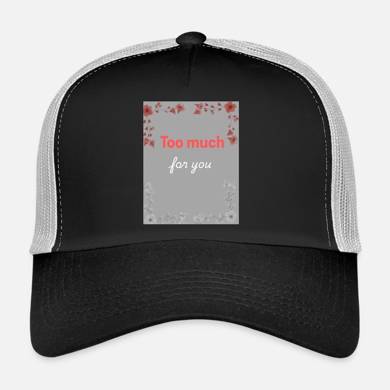 too much for you Casquette trucker 