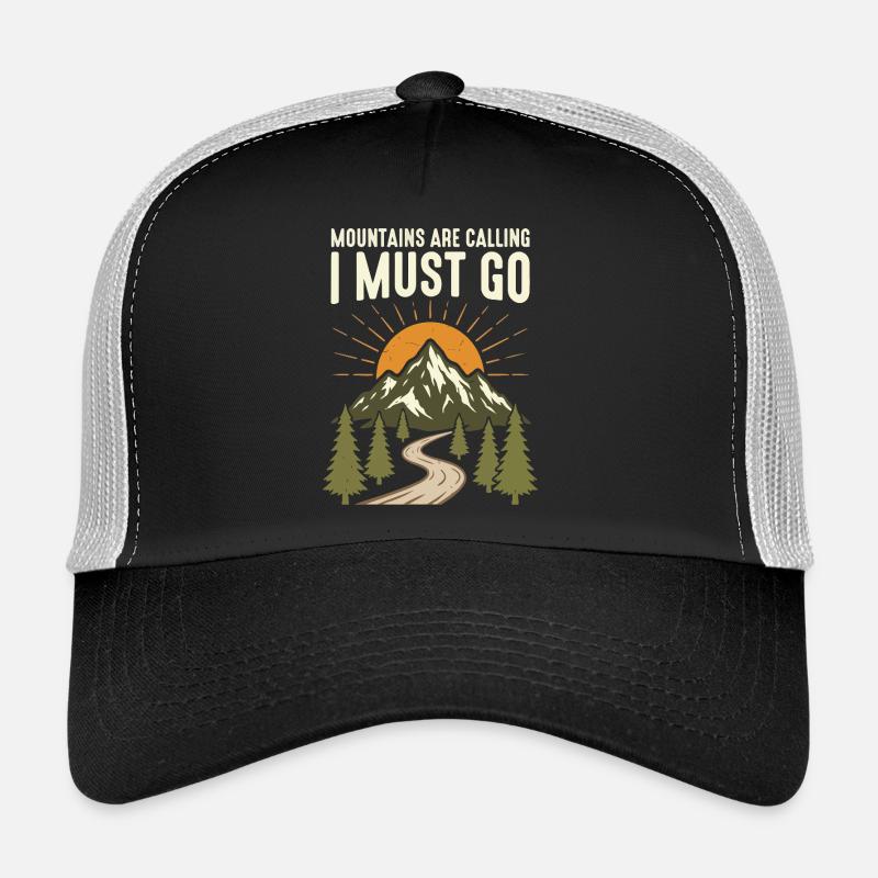 Mountains are calling, I have to go Trucker Cap