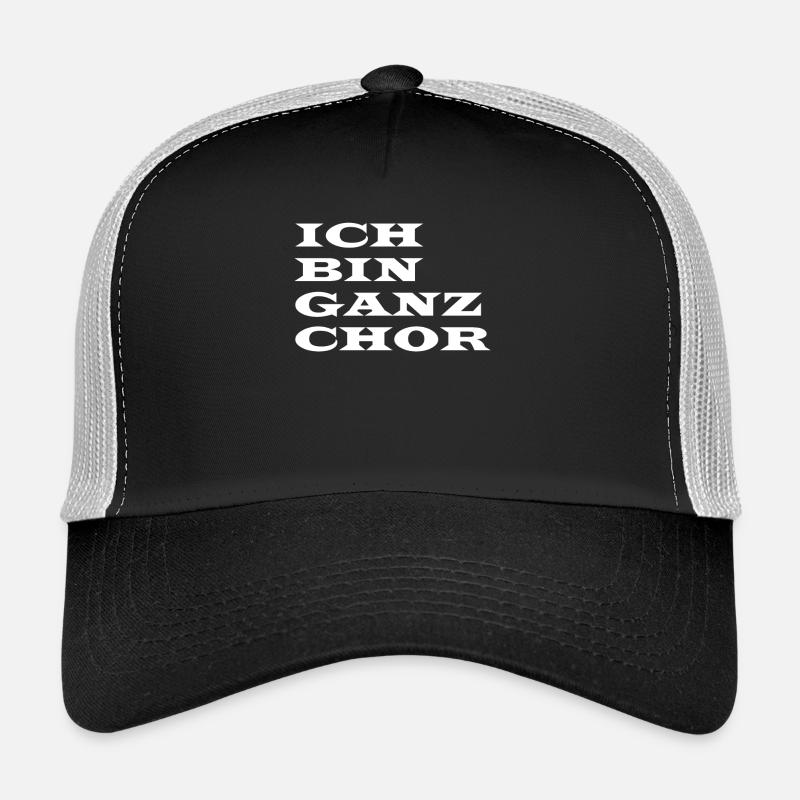 Ich bin ganz Chor Trucker Cap