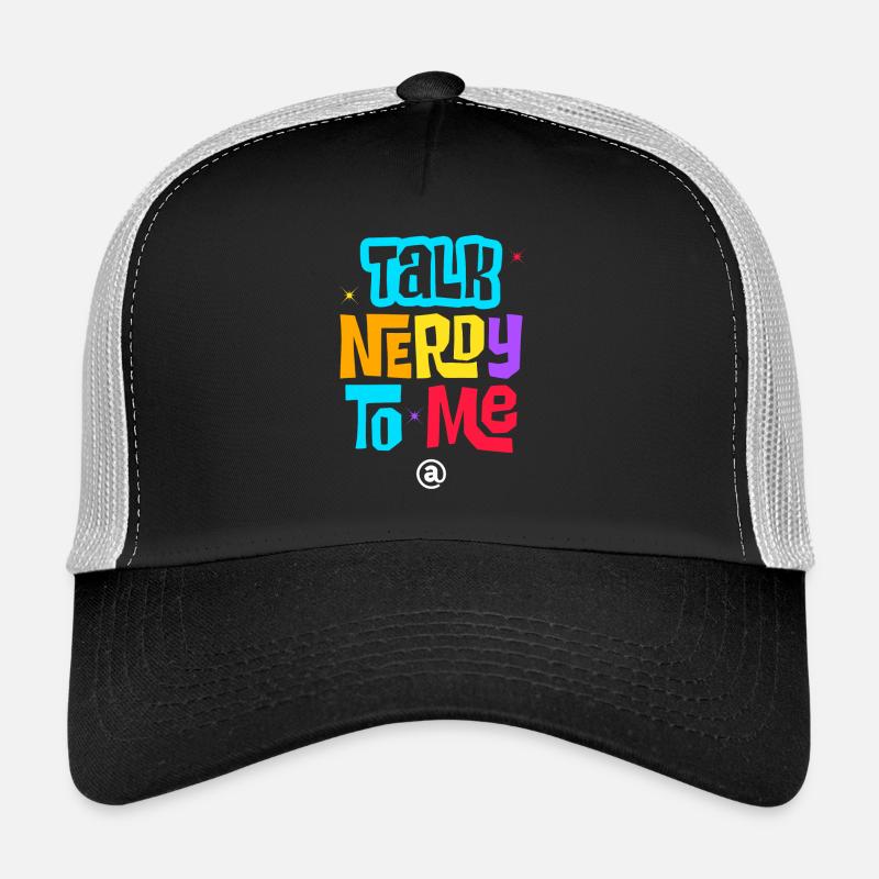 talk nerdy to me Trucker Cap