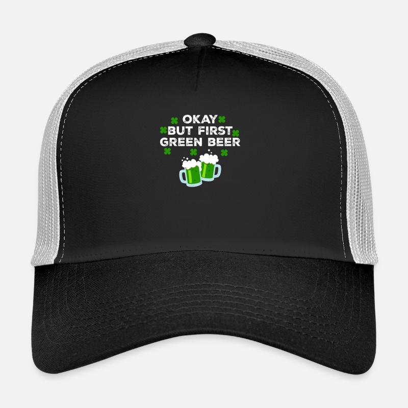 Ok But First Green Beer Clover St Patricks Day Trucker Cap