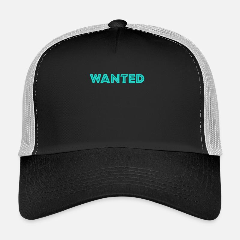 Wanted, voulu, demandé, recherché Casquette trucker 