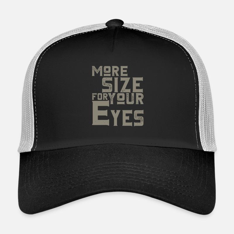 More Size For Your Eyes - Trucker Cap - black/stone grey