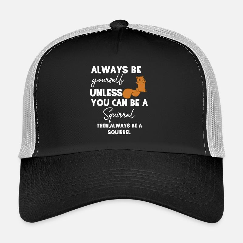 Squirrel - Écureuil fan - Soyez vous-même Casquette trucker 