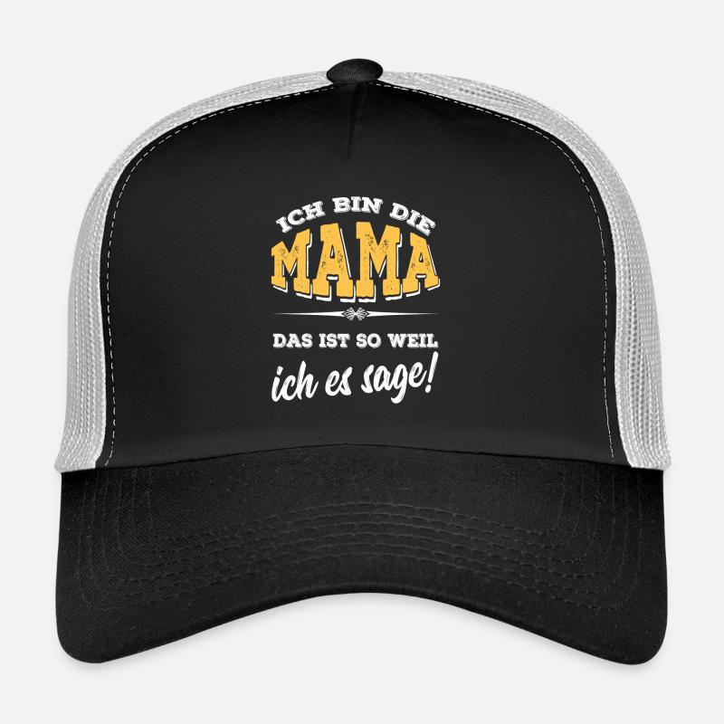 Mama - weil ich es so sage - Trucker Cap - Schwarz/Steingrau