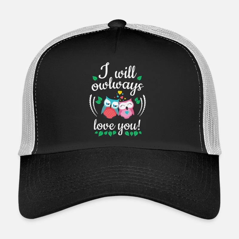 I will owlways love you Eulen Trucker Cap