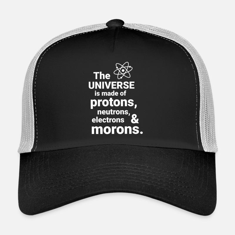 Das Universum besteht aus Protonen, Neutronnen Trucker Cap
