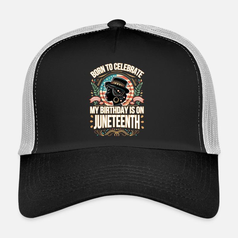 Né pour célébrer : Mon anniversaire est le Juneteenth ! Casquette trucker 
