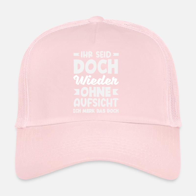 Again without supervision – sarcasm Trucker Cap