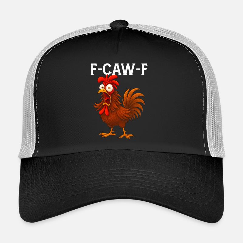 F-Caw-F Funny Screaming Rooster Chicken Meme Trucker Cap