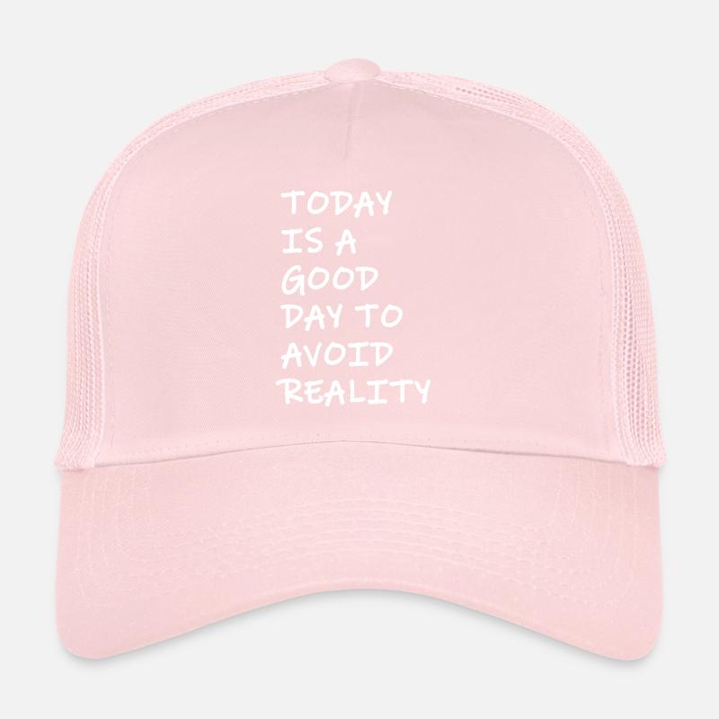 Today is a good day to avoid reality Spruch frech Trucker Cap