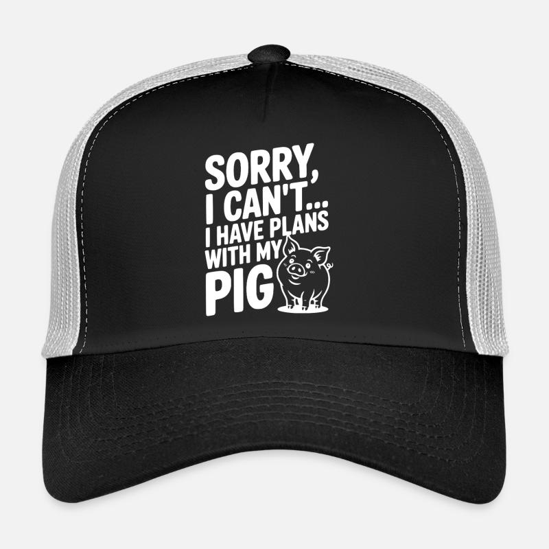 Désolé, je ne peux pas. J’ai des plans avec mon cochon. Casquette trucker 