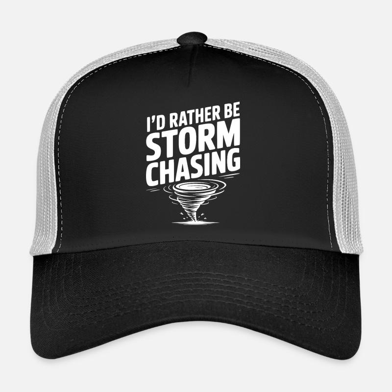 I'd Rather Be Storm Chasing Trucker Cap