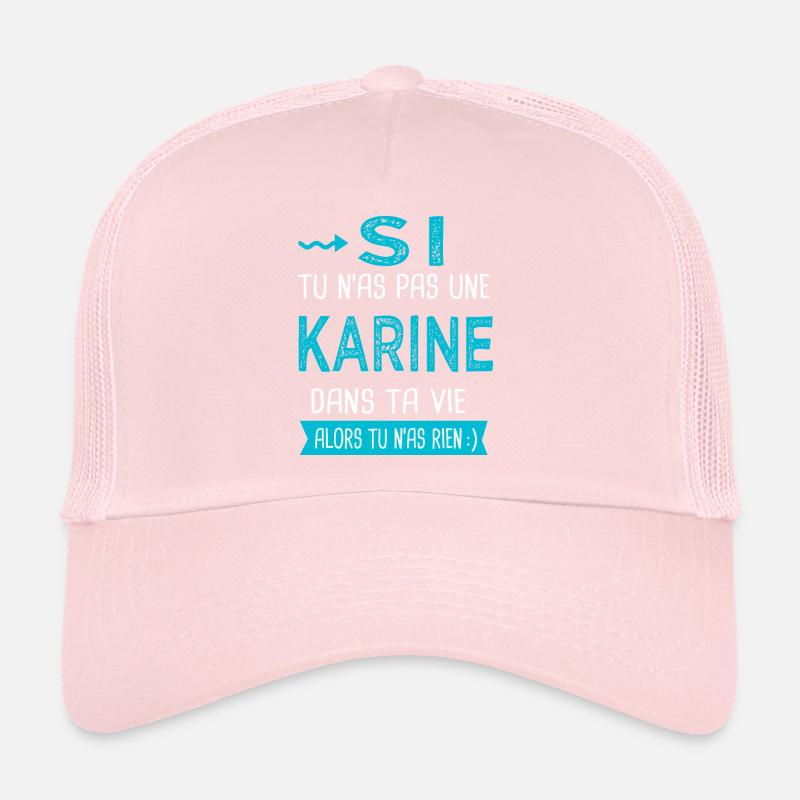 Karine Si tu n as pas une karine Casquette trucker 