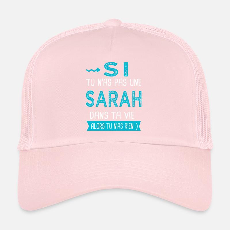 Sarah Si tu n as pas une sarah Casquette trucker 