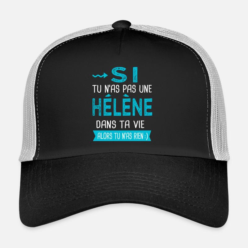 Hélène Si tu n as pas une hélène Casquette trucker 