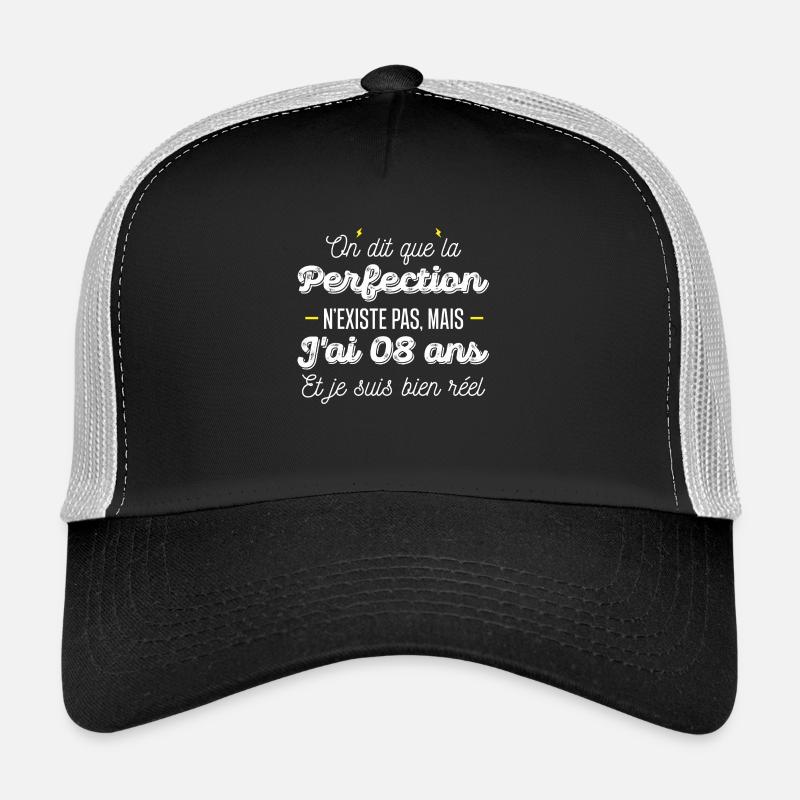 perfection 8 ans / anniversaire 8 ans / 08 aans Casquette trucker 