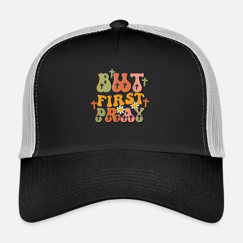 mais priez d’abord Casquette trucker 